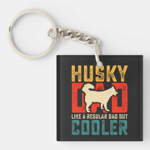 Husky Dad, Regular Dad Elevated to Coolness Funny Key Ring