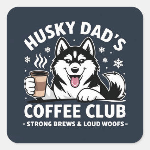 "Husky Dad's Coffee Club" - Dog Lover & Coffe Fan Square Sticker