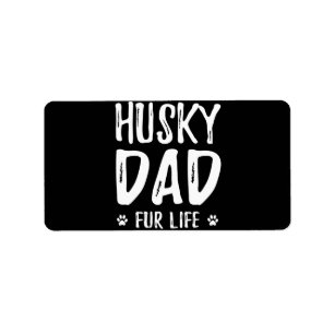 Husky dog dad for life funny dog owner gift idea label