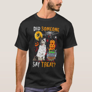 Husky Dog Halloween Did Someone Say Treat T-Shirt