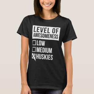Husky Funny Level Of Huskies For Women T-Shirt