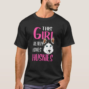 Husky Girl Really Loves Huskies T-Shirt