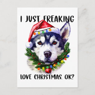 Husky I Just Freaking Love Christmas Ok Xmas Postcard