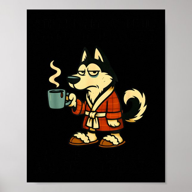 Husky I Think I'm Emotionally Constipated I Haven' Poster (Front)