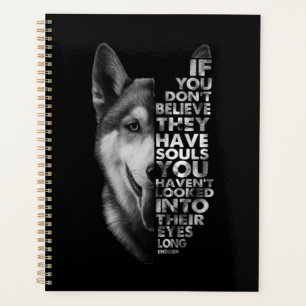 Husky If You Don't Believe They Have Souls Dogs Planner