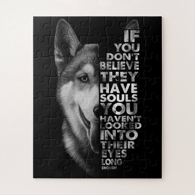 Husky If You Don't Believe They Have Souls Dogs T- Jigsaw Puzzle (Vertical)