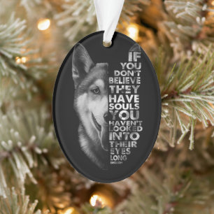 Husky If You Don't Believe They Have Souls Dogs T- Ornament