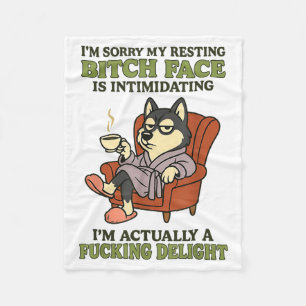 Husky I'm Sorry My Resting Face Is Intimidating Fleece Blanket