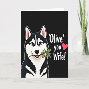 Husky Olive You Wife Card