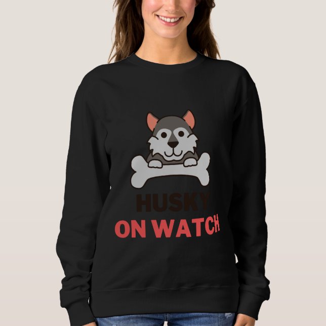 Husky On Watch      Sweatshirt (Front)