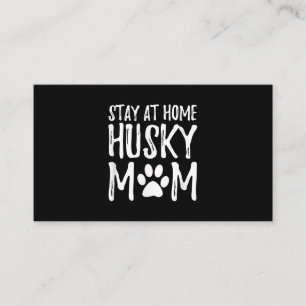 Husky Stay Home Funny Dog Mum Gift Business Card
