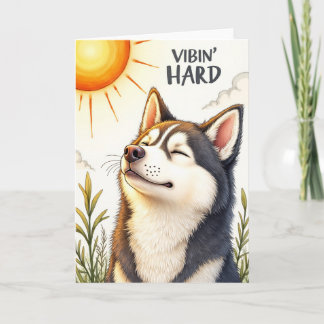 Husky "Vibin’ Hard" Funny Greeting Card