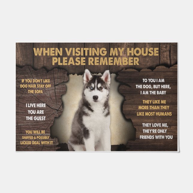  Husky When Visiting My House Please Remember Doormat (Front)