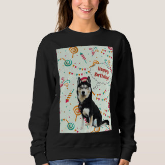 Husky Wishes Happy Birthday Sweatshirt