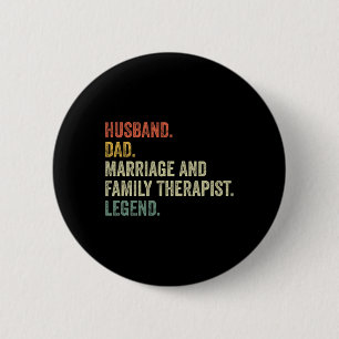 Husnd Dad Marriage And Family Therapist Legend Fat 6 Cm Round Badge
