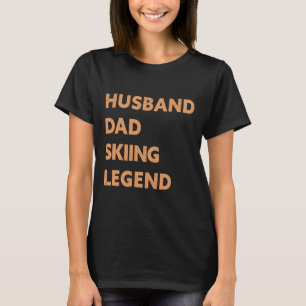 Husnd Dad Skiing Legend Funny Skier T-Shirt
