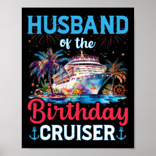 Husnd Of The Birthday Cruiser Funny Cruise Birthda Poster
