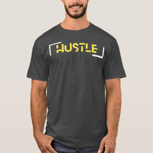Hustle  4 T-Shirt