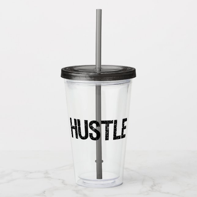 Hustle Acrylic Tumbler (Front)