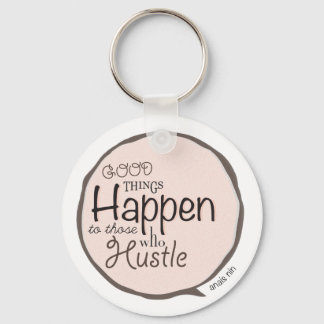 Hustle ~ Anais Nin Myth Quote Key Ring