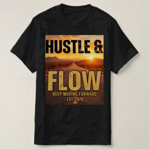 Hustle and Flow Motivational Streetwear T-Shirt