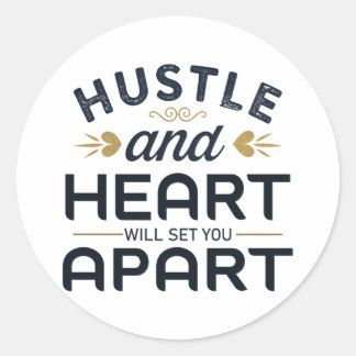 Hustle and heart will set you apart classic round sticker