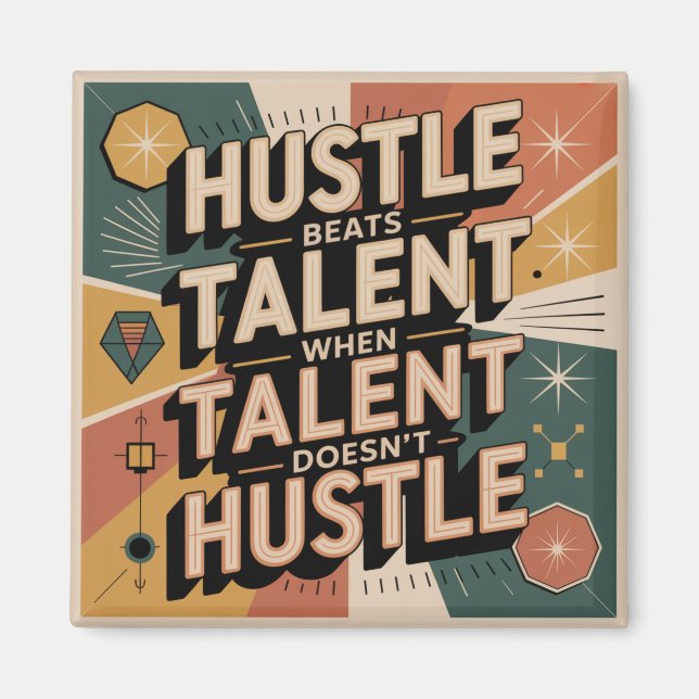 Hustle Beats Talent When Talent Doesn't Hustle Magnet (Front)
