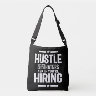 Hustle Entrepreneur Shirt Hustle Until Your Haters Crossbody Bag