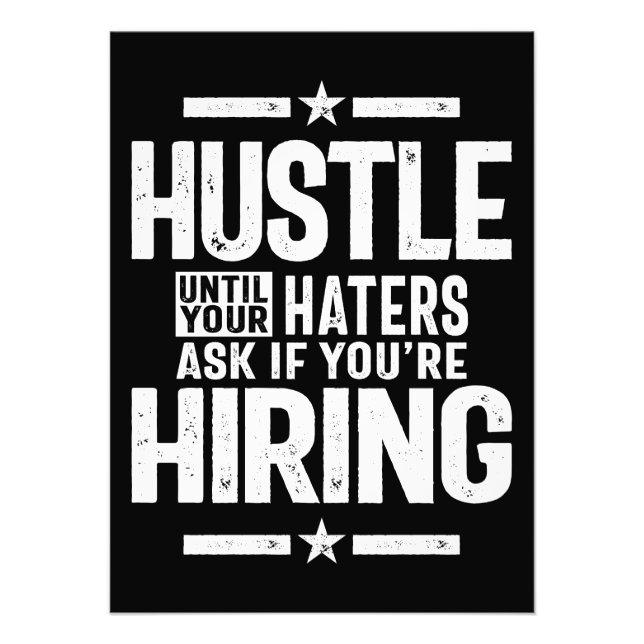 Hustle Entrepreneur Shirt Hustle Until Your Haters Photo Print (Front)