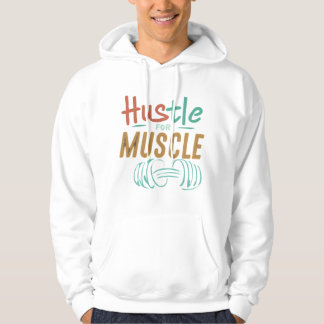 Hustle for Muscle Hoodie