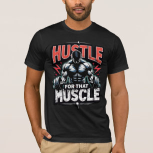 Hustle for That Muscle Bold Gym Motivation T-Shirt