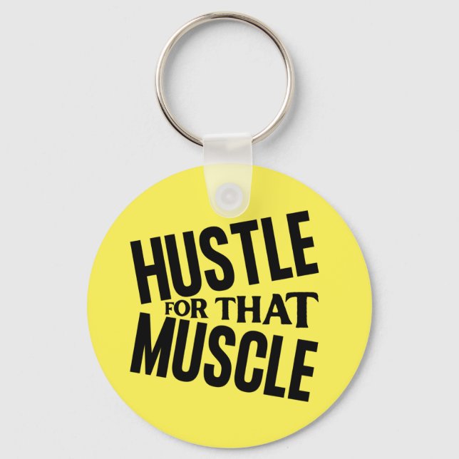 Hustle For That Muscle Key Ring (Front)