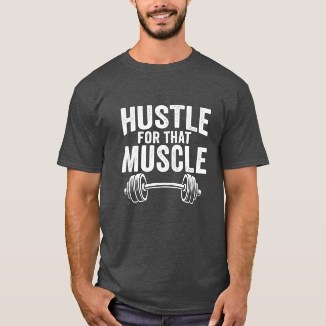 Hustle for That Muscle – Men’s Motivational Workou T-Shirt (Front)