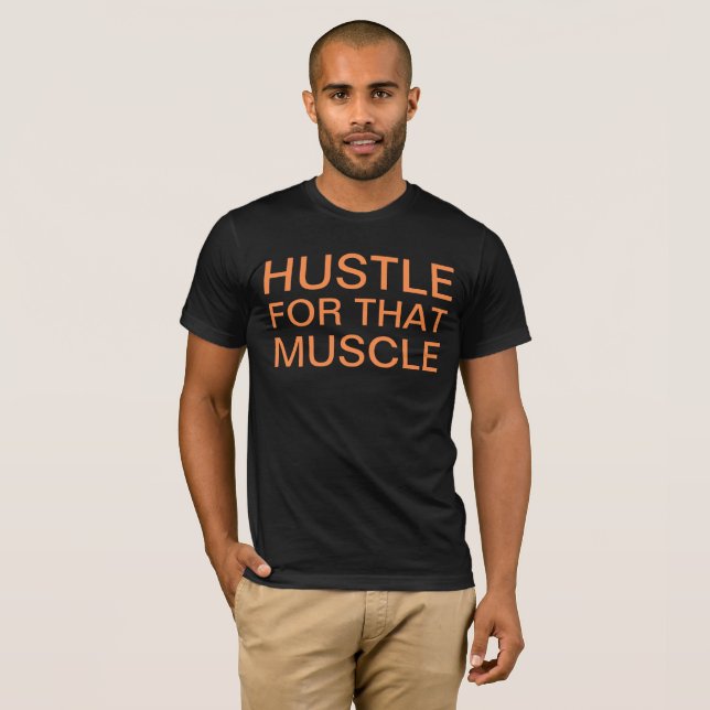 Hustle for that muscle T-Shirt (Front Full)