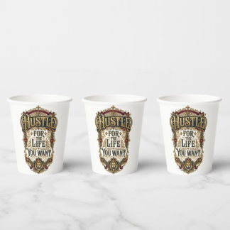 Hustle For The Life You Want - Royal Lion Crown Paper Cups