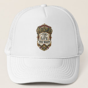Hustle For The Life You Want - Royal Lion Crown Trucker Hat