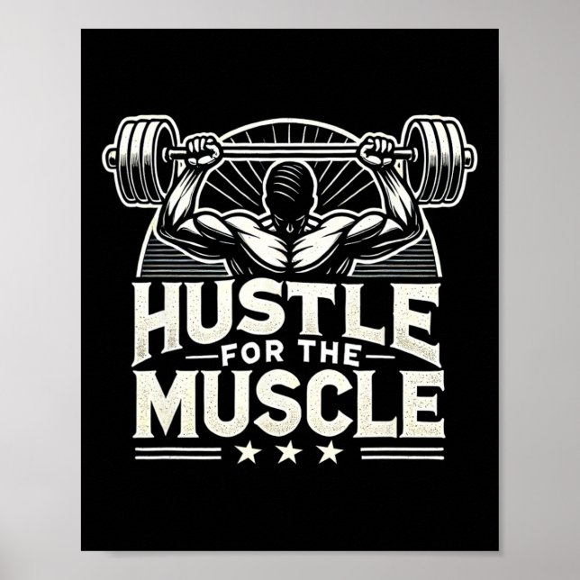 Hustle For The Muscle Barbell Bodybuilding  Poster (Front)