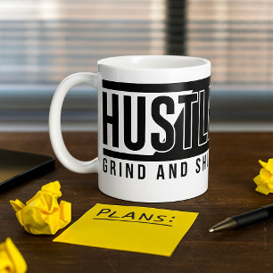 Hustle Grind and Shine Motivational Quote Coffee Mug