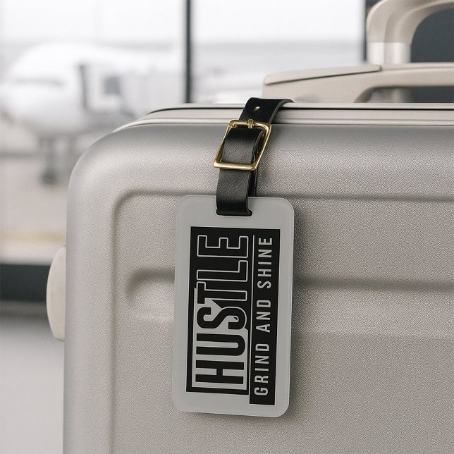 Hustle Grind and Shine Motivational Quote Luggage Tag (Creator Uploaded)