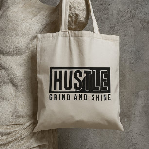 Hustle Grind and Shine Motivational Quote Tote Bag