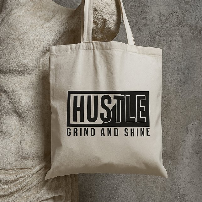 Hustle Grind and Shine Motivational Quote Tote Bag (Creator Uploaded)