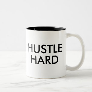 Hustle Hard   Funny Humor Joke Slogan Mug