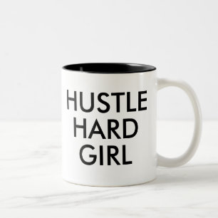 Hustle Hard Girl   Funny Humour Joke Slogan Mug