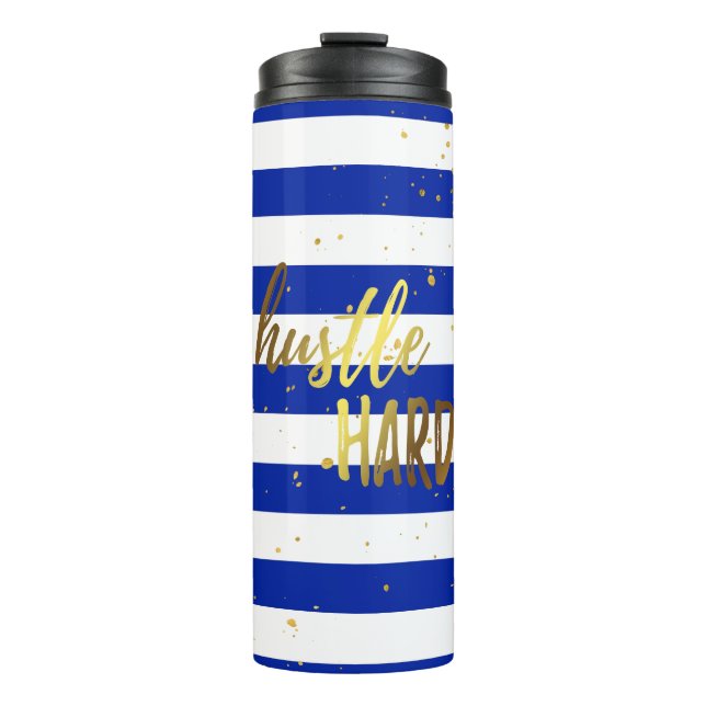 Hustle Hard Gold Foil Effect Thermal Tumbler (Front)
