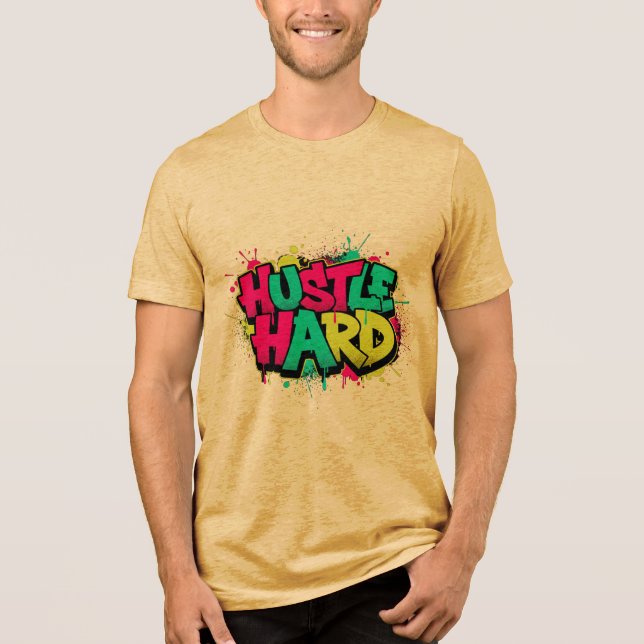 HUSTLE HARD – Graffiti Urban Typography T-Shirt Tri-Blend Shirt (Front)