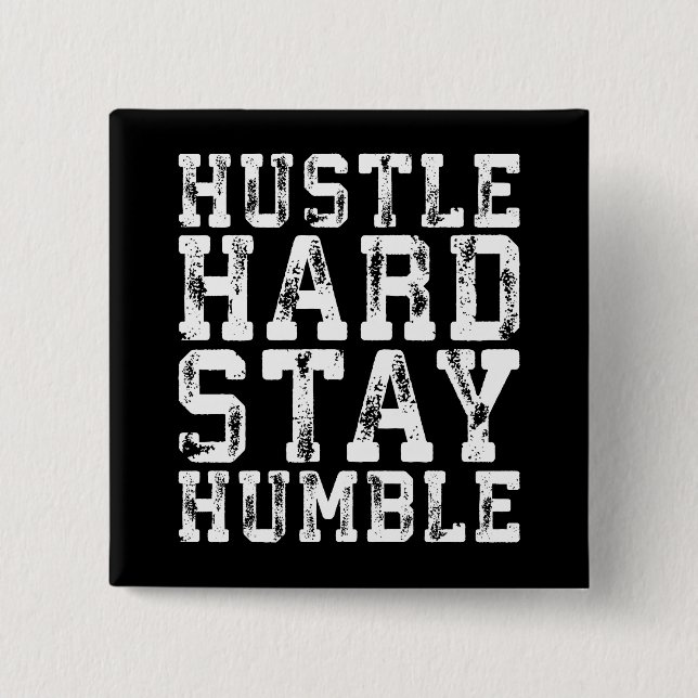 Hustle Hard, Stay Humble - Inspirational Words 15 Cm Square Badge (Front)