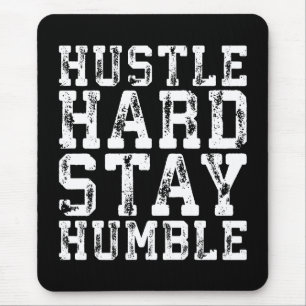 Hustle Hard, Stay Humble - Inspirational Words Mouse Pad