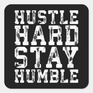 Hustle Hard, Stay Humble - Inspirational Words Square Sticker