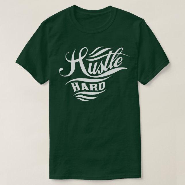 Hustle Hard T-Shirt (Design Front)