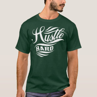 Hustle Hard T-Shirt